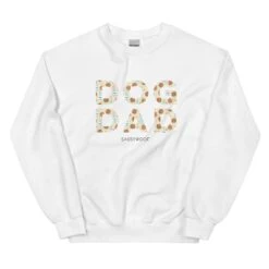 Dog Dad Sweatshirt (Dreams Crumbs True)