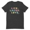 Lick, Laugh, Love Tee 1 Lick, Laugh, Love Tee -Furfinity Cheap Shop unisex staple t shirt dark grey heather front 629fb4dfca403