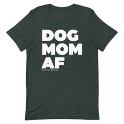 Dog Mom AF Tee -Furfinity Cheap Shop unisex staple t shirt heather forest front 62a0a77136c98