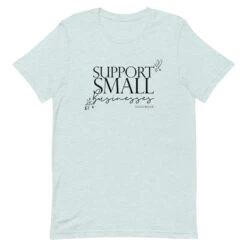 Support Small Businesses Tee