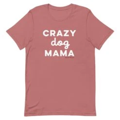 Crazy Dog Mama Tee -Furfinity Cheap Shop unisex staple t shirt mauve front 629f98e9d3599