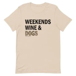 Weekends, Wine, & Dogs Tee -Furfinity Cheap Shop unisex staple t shirt soft cream front 62a0f522f15d3