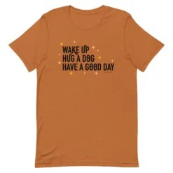 Wake Up, Hug A Dog, Have A Good Day Tee -Furfinity Cheap Shop unisex staple t shirt toast front 629faf05b4c9b